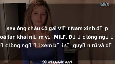 sex ông cháu Cô gái Việt Nam xinh đẹp và gợi cảm làm xoá tan khái niệm về MILF. Được lòng người xem bởi sự quyến rũ và dễ thương.