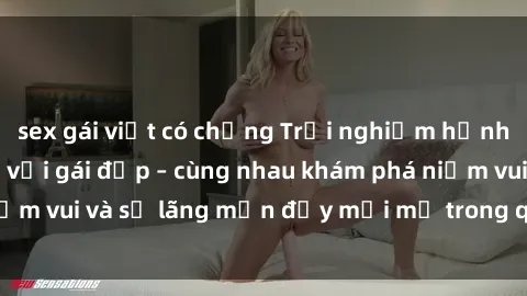 sex gái việt có chồng Trải nghiệm hạnh phúc khi làm tình với gái đẹp – cùng nhau khám phá niềm vui và sự lãng mạn đầy mới mẻ trong quan hệ của bạn.