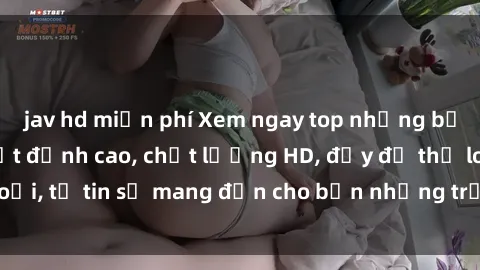 jav hd miễn phí Xem ngay top những bộ phim sex mới nhất đỉnh cao, chất lượng HD, đầy đủ thể loại, tự tin sẽ mang đến cho bạn những trải nghiệm tuyệt vời.