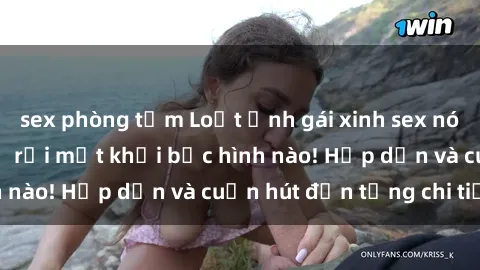 sex phòng tắm Loạt ảnh gái xinh sex nóng bỏng, không thể rời mắt khỏi bức hình nào! Hấp dẫn và cuốn hút đến từng chi tiết.