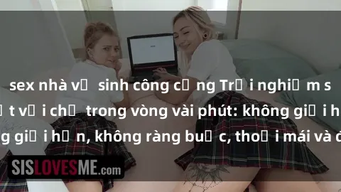 sex nhà vệ sinh công cộng Trải nghiệm sex trực tuyến tuyệt vời chỉ trong vòng vài phút: không giới hạn, không ràng buộc, thoải mái và đầy kích thích!