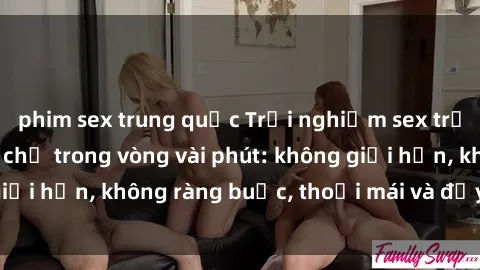 phim sex trung quốc Trải nghiệm sex trực tuyến tuyệt vời chỉ trong vòng vài phút: không giới hạn, không ràng buộc, thoải mái và đầy kích thích!
