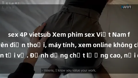sex 4P vietsub Xem phim sex Việt Nam full HD miễn phí trên điện thoại, máy tính, xem online không cần tải về. Định dạng chất lượng cao, nội dung hấp dẫn, đa dạng.