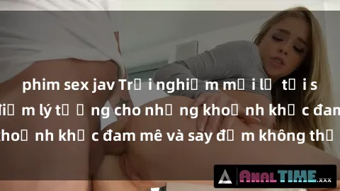 phim sex jav Trải nghiệm mới lạ tại sex nhà nghỉ: Địa điểm lý tưởng cho những khoảnh khắc đam mê và say đắm không thể quên!