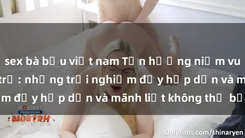 sex bà bầu việt nam Tận hưởng niềm vui của sex với gái trẻ: những trải nghiệm đầy hấp dẫn và mãnh liệt không thể bỏ lỡ