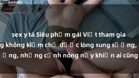 sex y tá Siêu phẩm gái Việt tham gia trong buổi gangbang không kiềm chế được lòng sung sướng, những cảnh nóng nảy khiến ai cũng phải mãn nhãn