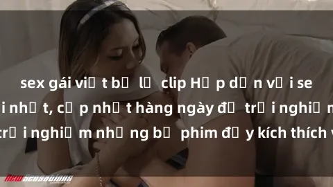 sex gái việt bị lộ clip Hấp dẫn với sex hentai vietsub mới nhất, cập nhật hàng ngày để trải nghiệm những bộ phim đầy kích thích và hấp dẫn.